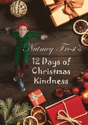 Nutmeg Frost's 12 Days of Christmas Kindness 1