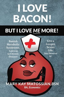 bokomslag I Love Bacon! But I Love Me More!