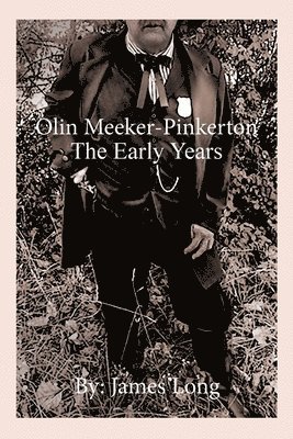 Olin Meeker-Pinkerton: The Early Years 1