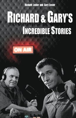 bokomslag Richard & Gary's Incredible Stories: The Best of the Original Podcasts