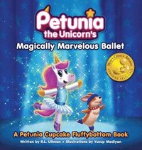 bokomslag Petunia the Unicorn's Magically Marvelous Ballet
