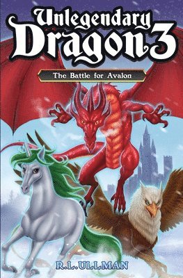 R L Ullman, R. L. Ullman, R.L. Ullman - Unlegendary Dragon 3, Häftad