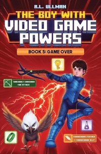 bokomslag The Boy with Video Game Powers: Book 5, Game Over