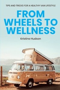 bokomslag From Wheels to Wellness
