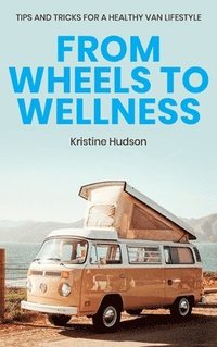 bokomslag From Wheels to Wellness