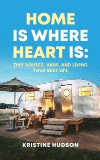 bokomslag Home is Where Heart Is