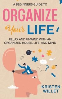 bokomslag Beginners Guide To Organizing Your Life