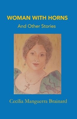 Cecilia Manguerra Brainard - Woman with Horns and Other Stories, Häftad