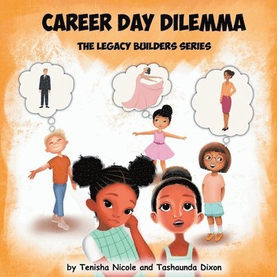 Career Day Dilemma: The Legacy Builder Series 1