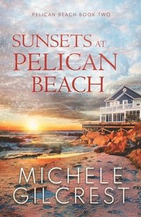 bokomslag Sunsets At Pelican Beach (Pelican Beach Series Book 2)