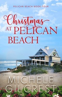 Christmas At Pelican Beach (Pelican Beach Series Book 4) 1