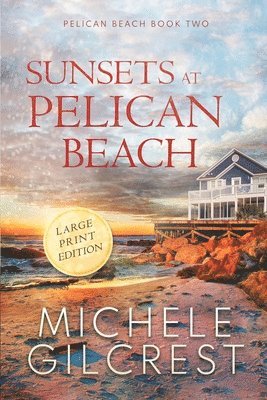 bokomslag Sunsets At Pelican Beach LARGE PRINT (Pelican Beach Series Book 2)