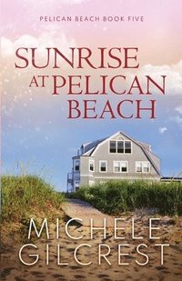 bokomslag Sunrise At Pelican Beach (Pelican Beach Series Book 5)
