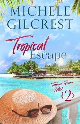 Tropical Escape (Tropical Breeze Book 2) 1