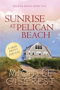 bokomslag Sunrise At Pelican Beach LARGE PRINT (Pelican Beach Book 5)