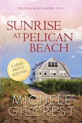 Sunrise At Pelican Beach LARGE PRINT (Pelican Beach Book 5) 1