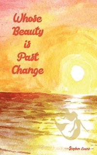 bokomslag Whose Beauty is Past Change