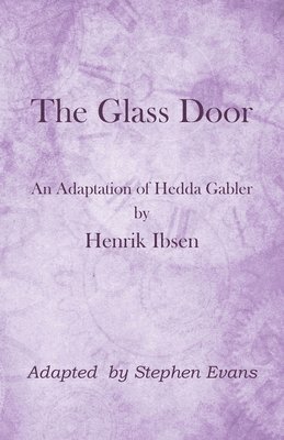 bokomslag The Glass Door: An Adaptation of Hedda Gabler by Henrik Ibsen