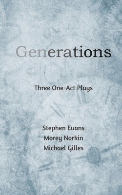 Stephen Evans, Morey Norkin, Michael Gilles - Generations, Häftad