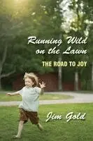 Jim Gold - Running Wild on the Lawn, Häftad. Tillgänglighet: Lägg i varukorg