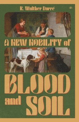 R Walther Darré - New Nobility of Blood and Soil, Häftad