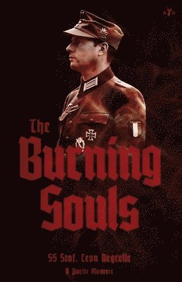 Leon Degrelle - Burning Souls, Häftad