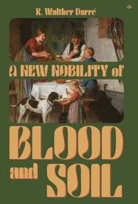 bokomslag New Nobility of Blood and Soil