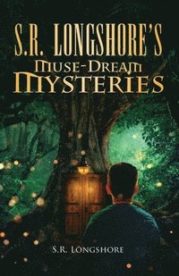 bokomslag S.R. Longshore's Muse-Dream Mysteries