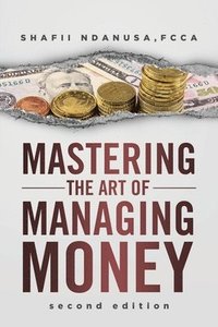 bokomslag Mastering the Art of Managing Money