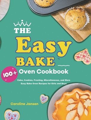 bokomslag The Easy Bake Oven Cookbook