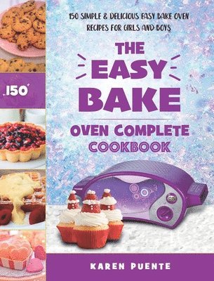 The Easy Bake Oven Complete Cookbook 1