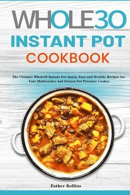 bokomslag The Whole30 Instant Pot Cookbook