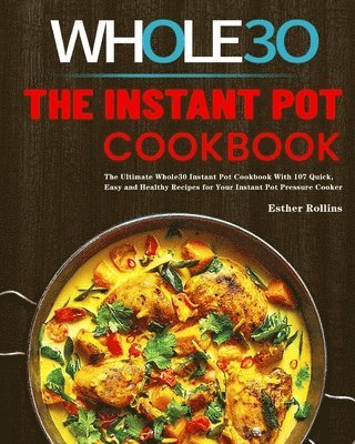 bokomslag The Instant Pot Whole30 Cookbook