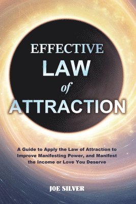Joe Silver - Effective Law of Attraction, Häftad
