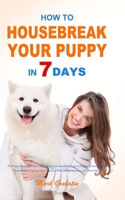 How to Housebreak Your Puppy in 7 Days 1