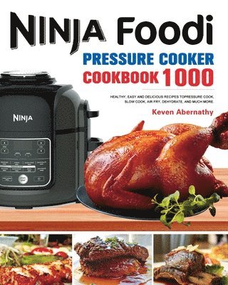 The Ninja Foodi Pressure Cooker Cookbook 1