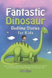 bokomslag Fantastic Dinosaur Bedtime Stories for Kids