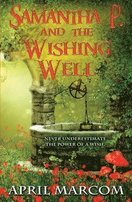 Samantha P. and the Wishing Well 1