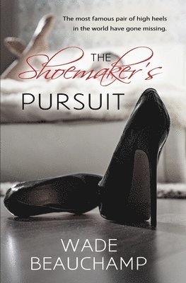 Wade Beauchamp - Shoemaker's Pursuit, Häftad