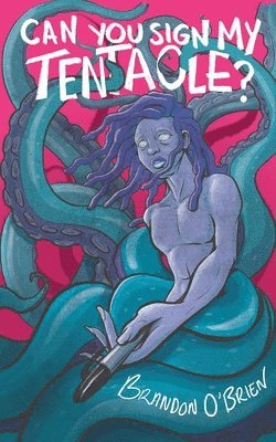 Brandon O'Brien - Can You Sign My Tentacle?, Häftad