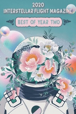 Leslie Archibald, Sydney Richardson - Interstellar Flight Magazine Best of Year Two, Häftad