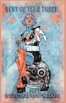 Holly Lyn Walrath - Interstellar Flight Magazine Best of Year Three, Häftad