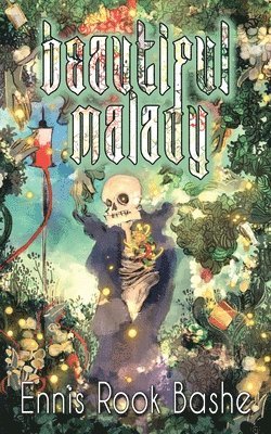Ennis Rook Bashe - Beautiful Malady, Häftad
