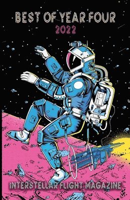 Holly Walrath - Interstellar Flight Magazine Best of Year Four, Häftad