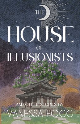 bokomslag The House Of Illusionists: and Other Stories