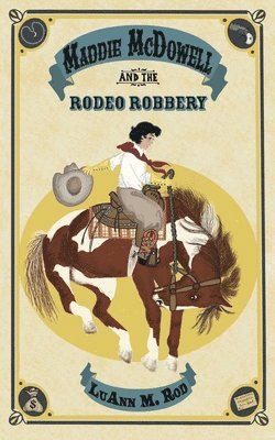 Maddie McDowell and the Rodeo Robbery 1