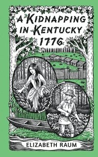 bokomslag A Kidnapping In Kentucky 1776