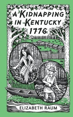 A Kidnapping In Kentucky 1776 1