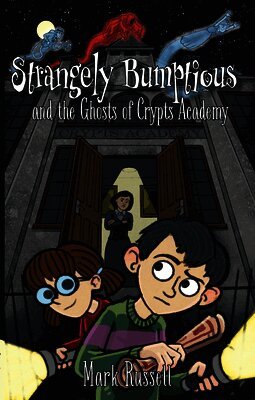 Mark Russell - Strangely Bumptious and the Ghosts of Crypts Academy, Häftad