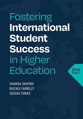 Shawna Shapiro, Raichle Farrelly, Zuzana Tomaš - Fostering International Student Success in Higher Education, Second Edition, Häftad